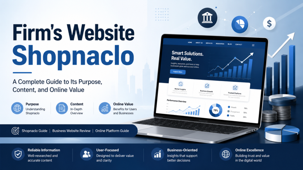 Firm’s Website Shopnaclo: A Complete Guide to Its Purpose, Content, and Online Value firm's website shopnaclo