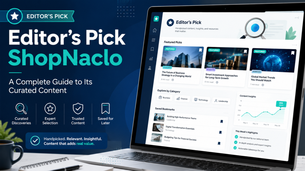 Editor’s Pick ShopNaclo: A Complete Guide to Its Curated Contentcult because there is too little content editor's pick shopnaclo