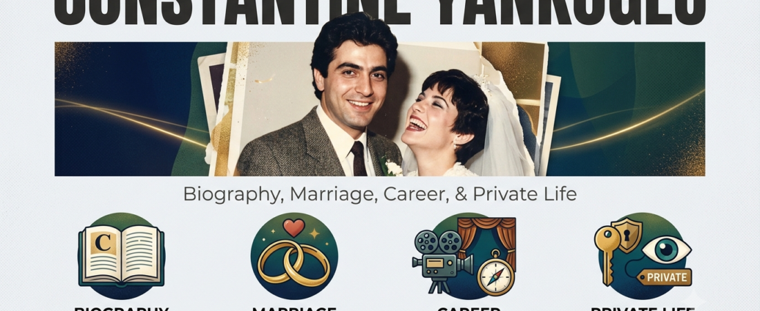 Constantine Yankoglu: Biography, Marriage, Career, and Private Life